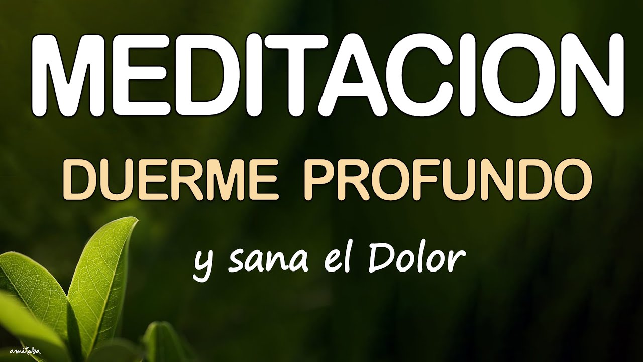 DUERME PROFUNDO Y SANA💚DORMIR y SANAR DOLOR de CUERPO con la MENTE ...