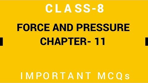 Class 8 Science NCERT Exemplar Solutions  Important MCQs of chapter 11 Force and pressure