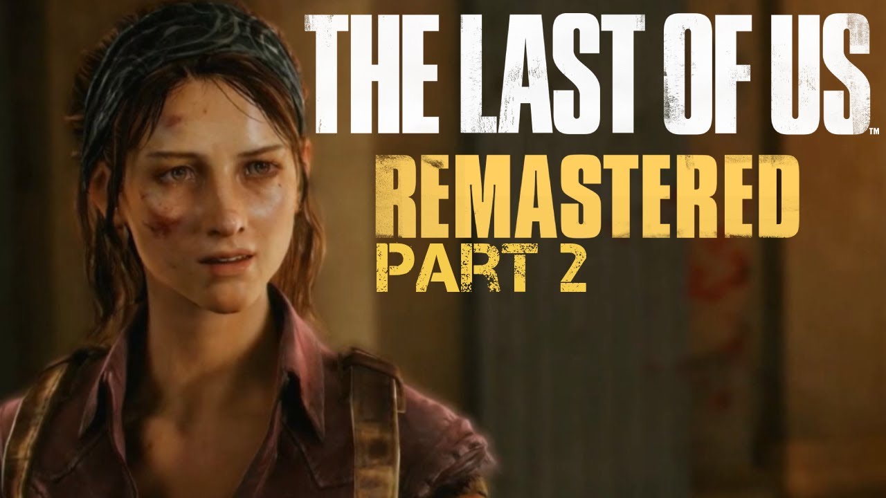 The Last of Us Remastered Walkthrough - Part 2 - YouTube