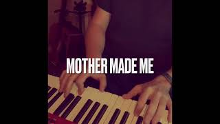 Mother Made Me (Lungfish piano cover)