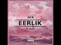 AG-B ft. Enix - EERLIK (official audio)
