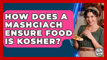 How Does A Mashgiach Ensure Food Is Kosher? - The Kosher Way