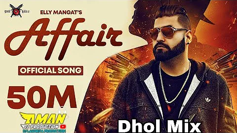 Affair Elly Mangat,s Remix Dhol Mix Dj Lahoria Production by Dj Aman Production Original Mix