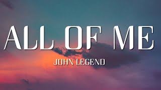 John Legend - All of Me (Lyrics)