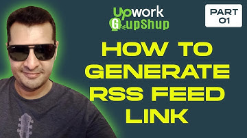 Generate RSS Feed Link for Your Upwork in 2024 [Step-by-Step]