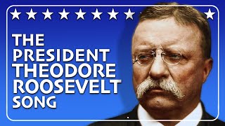 The Life of Theodore Roosevelt Song