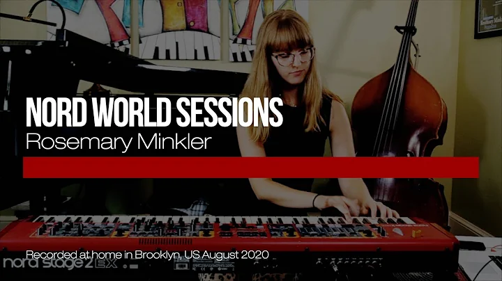 Nord World Sessions: Rosemary Minkler