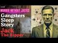 Gangster Stories For Sleep | The Unsolved Mystery of Jack the Ripper London 1888 Crimes