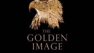 The Golden Image The Golden Image Part 1