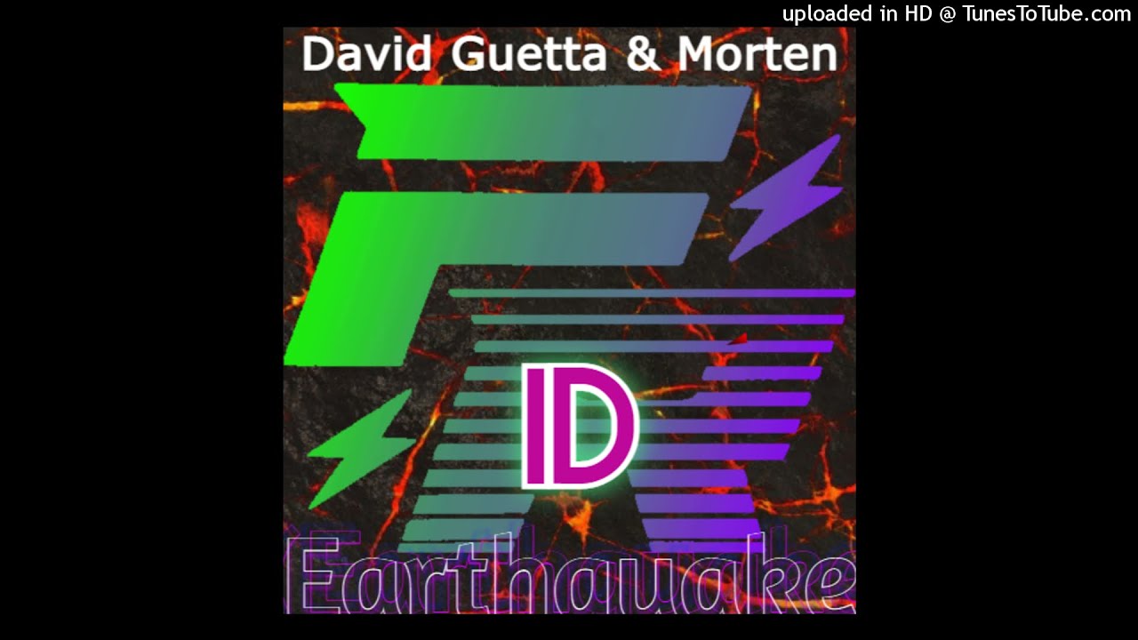 David Guetta & Morten - ID (Earthquake)