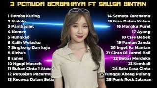 26 LAGU TERBARU SALSA BINTAN|3PEMUDA BERBAHAYA FULL ALBUM 2023| DOMBA KURING 👍👍