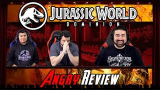 Jurassic World: Dominion - Angry Movie Review