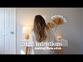 Setting Intentions for 2022 | MAKING THEM STICK // 3 easy steps