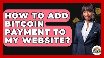 How to Add Bitcoin Payment to My Website? - CryptoBasics360.com