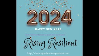 101 Rising Resilient Series Intro - Principles and Practices for Building Entrepreneurial Resilience