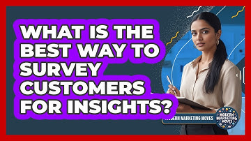 What Is The Best Way To Survey Customers For Insights?