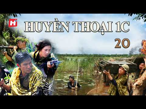 HUYỀN THOẠI 1C tập 20 Chiến Tranh Việt Nam - Hplus Phim Truyền Hình Lịch Sử Việt Nam - Phim Việt Nam