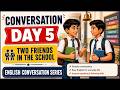 Day 5 | Two Friends in School | English Conversation Series | VEDA | DVM