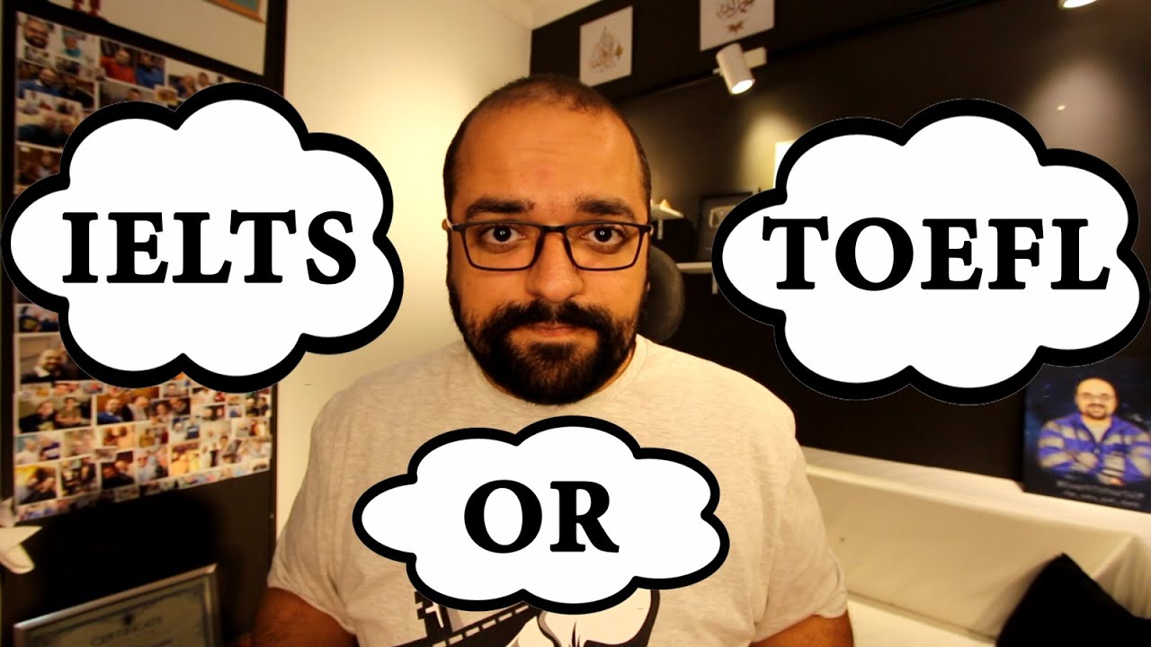 IELTS or TOEFL | أيلتس ولا توفل؟