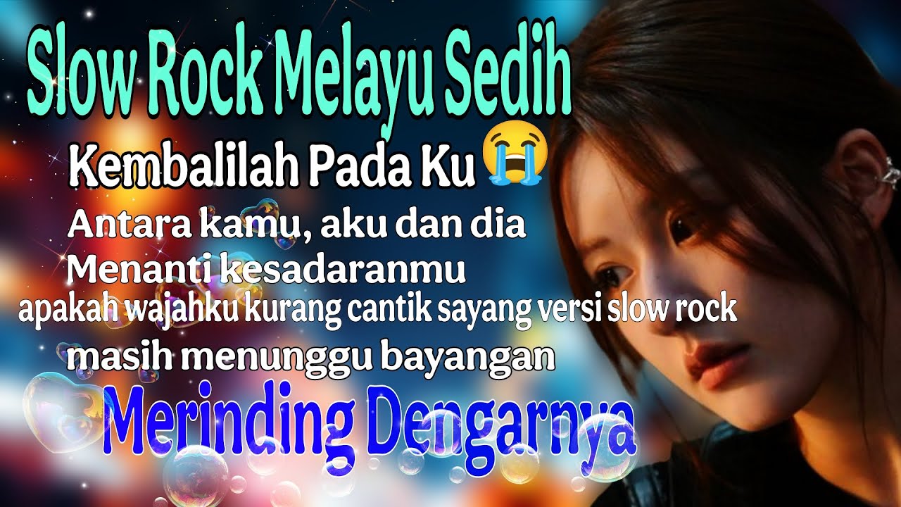 Lagu Slow Rock Sedih Merinding Kembali Pada Ku, antara aku kamu dan Dia, bikin bergetar