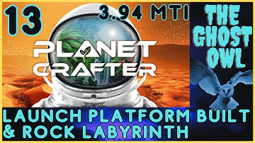 Planet Crafter Part 13 3 94 MTi Launch Platform Built & Rock Labyrinth