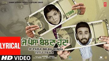 Je Paisa Bolda Hunda : Title Track (Lyrical) | Hardeep Grewal | Latest Punjabi Songs 2024