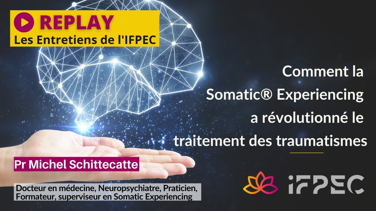 Webinaire : Comment la Somatic Experiencing a révolutionné le traitement des traumatismes