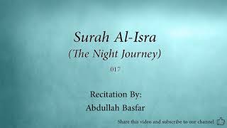 Surah 017 Al Isra The Night Journey Abdullah Basfar Quran Audio