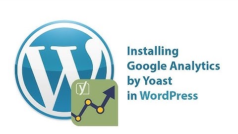 Installing Google Analytics by Yoast in WordPress