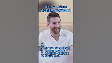 Thumbnail of Top 6 Messi autism moments