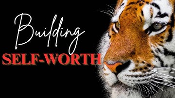 How To Build Self Worth and Learn To Trust Yourself