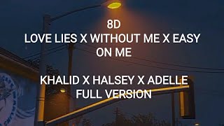 8D audio // Love lies (Khalid) x without me (Halsey) x easy on me (Adelle) Full version Tiktok