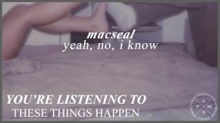 Macseal – "These Things Happen"