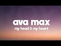 Ava Max - My Head &amp; My Heart (Lyrics)