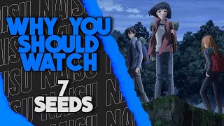 Before You Watch 7 Seeds Why You Should Watch
