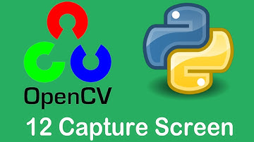 OpenCV3 Tutorials 12 Capturing Screen with OpenCV and PILLOW using Python
