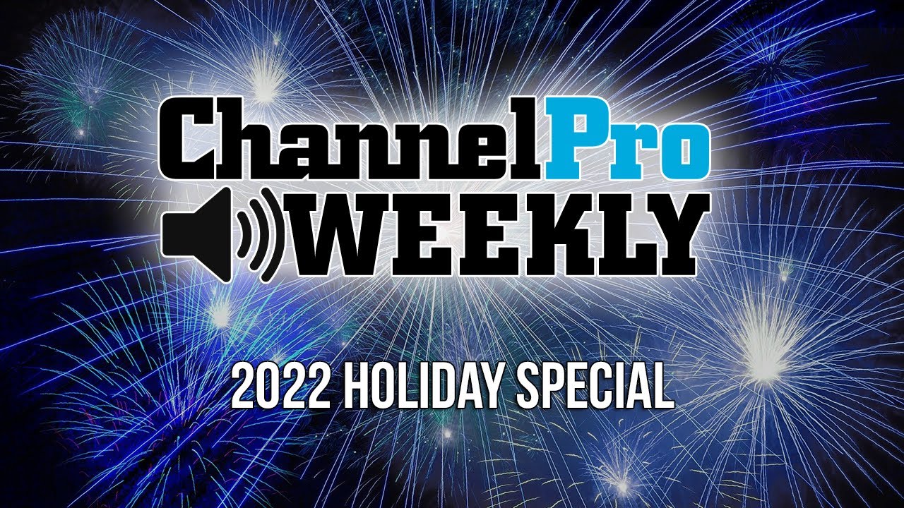 ChannelPro Weekly - 2022 Holiday Special