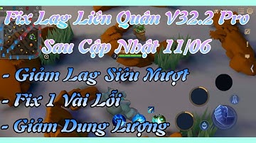 Fix Lag Liên Quân V32.2 Sau Cập Nhật 11/06 Mới Nhất Giảm Lag Siêu Mượt Cho Máy Yếu Ổn Định FPS
