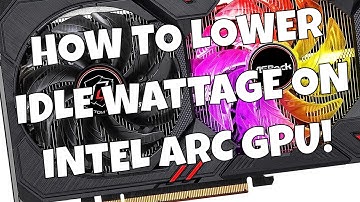 How To Enable Intel ARC GPU Low Power Idle Tips & Tricks A380 A750 A770