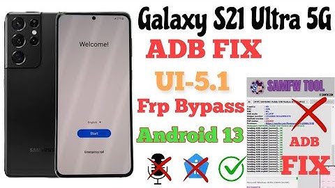 Galaxy S21 Ultra (UI-5.1) ADB Fix Frp Bypass, Android 13/All Galaxy Frp Unlock,Last Security Update