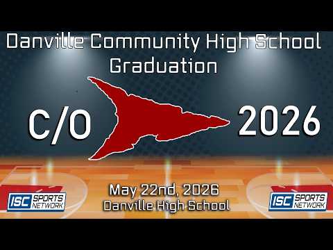 2026 Danville Community High School Graduation - 05/22