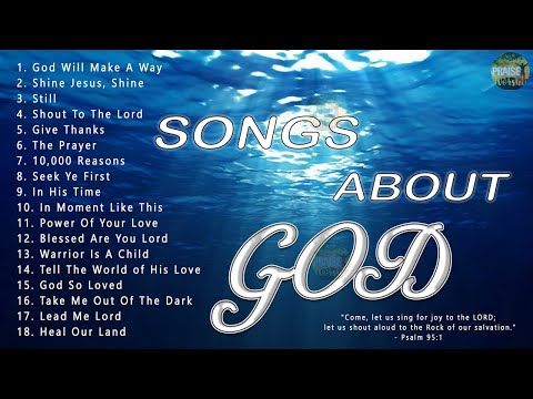 Download Songs About God Collection - Top 100 Praise And Worship Songs All Time | Nonstop Good Praise Songs