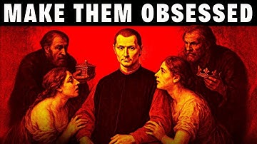 How to Make Anyone Obsessed With You   Machiavelli