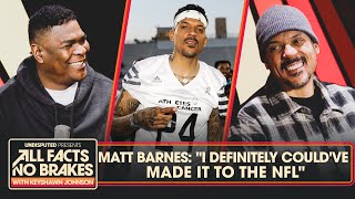 Matt Barnes on playing football in school: 'I could’ve made it to the NFL' | All Facts No Brakes