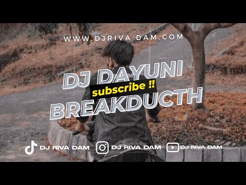 DJ DAYUNI BREAKDUCTH HEY DI GOYANG SAYANG DJ RIVA DAM FYP TIKTOK