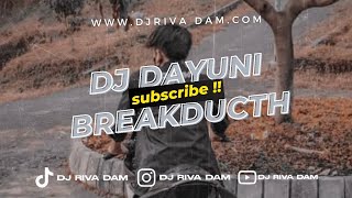 DJ DAYUNI BREAKDUCTH HEY DI GOYANG SAYANG DJ RIVA DAM FYP TIKTOK