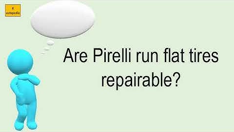 Are Pirelli Run Flat Tires Repairable?