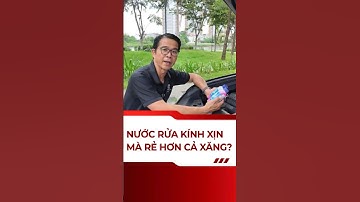 Nước rửa kính xịn mà chỉ 6k/lít?