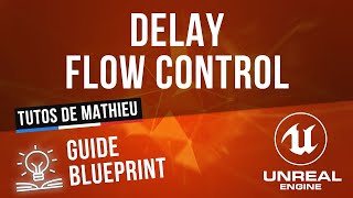 Delay, Flow Control - Guide du Blueprint UE4