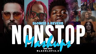 NonStop Mashup || Slowed & Reverb || Ending 2022 || BlackLofi 2.0